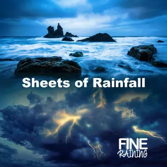 Sheets of Rainfall by Fine Raining