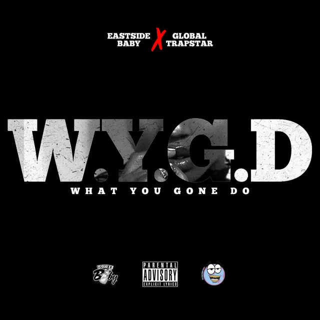 W.Y.G.D (WHAT YOU GONE DO)