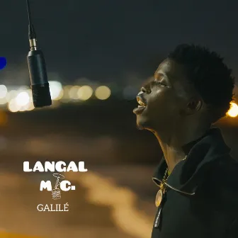 Galilé - LANGAL MIC by Mist Cash