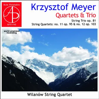 Krzysztof Meyer - String Trio & String Quartets by Wilanow String Quartet