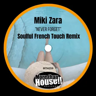 Never Forget (Soulful French Touch Remix) by Miki Zara