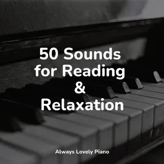 50 Melodies from a Beautiful Piano by Piano para Relaxar