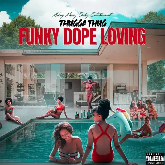 FUNKY DOPE LOVING by Thugga Thug