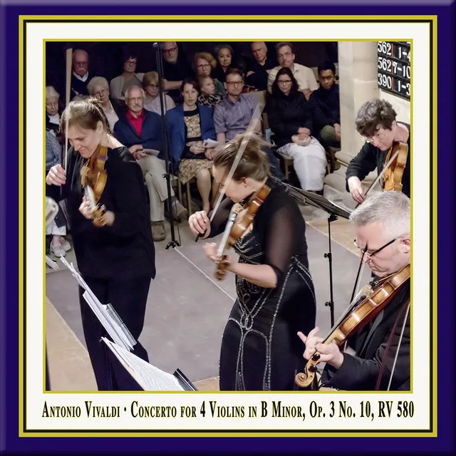 Concerto for 4 Violins & Cello in B Minor, Op. 3 No. 10, RV 580: I. Allegro (Live)