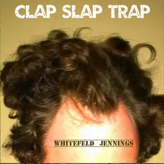 Clap Slap Trap by Whitefeld Jennings