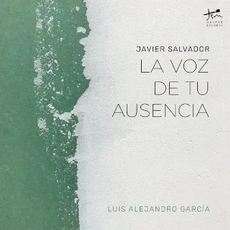 La voz de tu ausencia by Javier Salvador