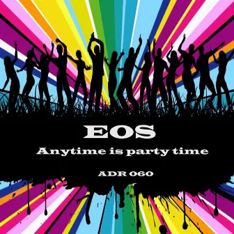 Anytime is Party Time by EOS