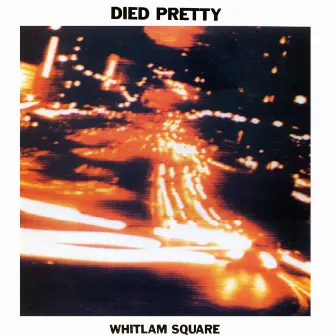 Whitlam Square by Died Pretty