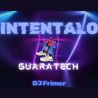 INTENTALO (GUARATECH) by Dj Frimer