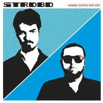 Mamãe Quero Ser Pop by Strobo