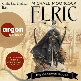 Elric [Die Gesamtausgabe (Ungekürzte Lesung)] by Michael Moorcock