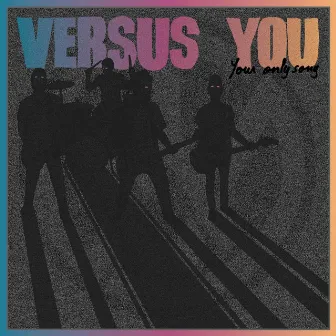 Your Only Song by Versus You