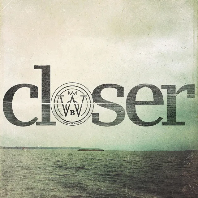 Closer