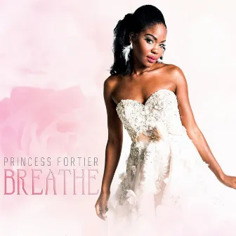 Breathe by Princess Fortier