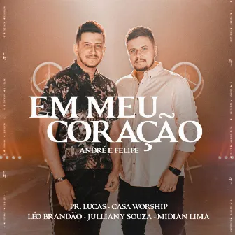 Em Meu Coração by André e Felipe