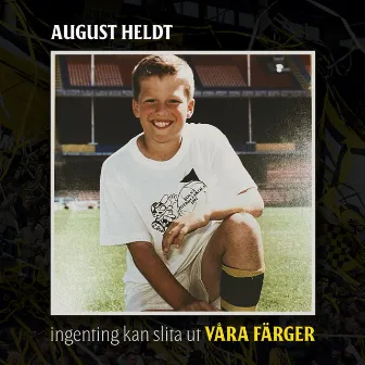 Ingenting Kan Slita Ut Våra Färger by August Heldt