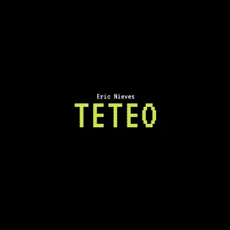 Teteo by Eric Nieves