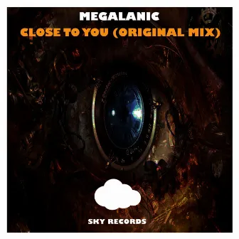 Close To You by Megalanic