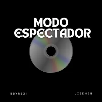 Modo Espectador by Bby Regi