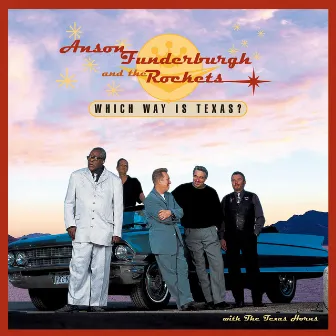 Which Way Is Texas? by Anson Funderburgh & The Rockets