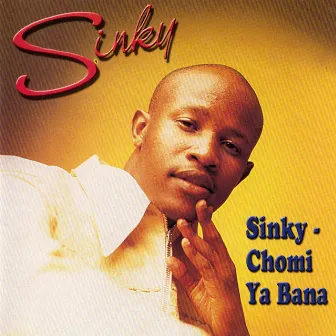 Sinky - Chomi Ya Bana by Sinky Mathe