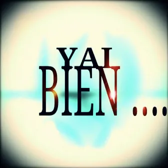 Bien .... by Yai