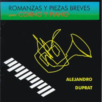 Romanzas y Piezas Breves para Corno y Piano by Alejandro Duprat