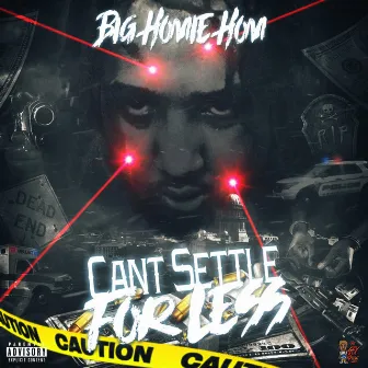 Can't Settle for Less by Big Homie Hom