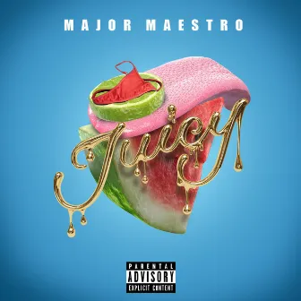 Juicy by Major Maestro