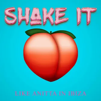 Shake It Like Anitta in Ibiza by Lisa May