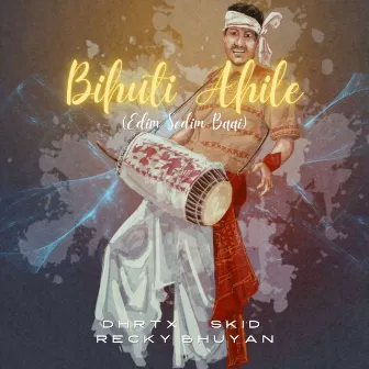 Bihuti Ahile (Edim Sedim Baai) by Recky Bhuyan