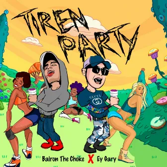 Tiren Party by Bairon The Choke