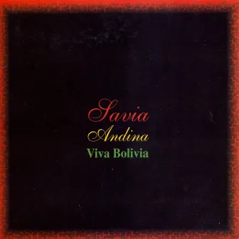 Viva Bolivia by Savia Andina