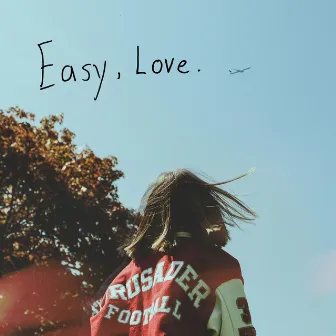 Easy, Love. by Babylung