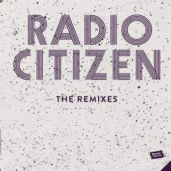 The Remixes by Radio Citizen