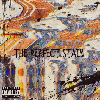 The Perfect Stain by Stack Skrilla