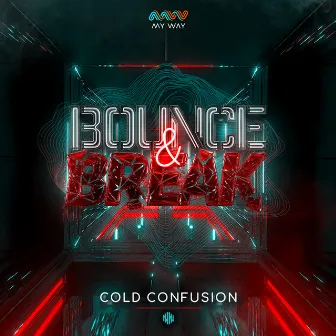 Bounce & Break by Cold Confusion