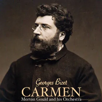 Georges Bizet: Carmen by Morton Gould and His Orchestra