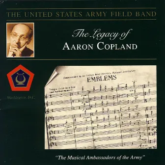 The Legacy of Aaron Copland: Emblems by US Army Field Band