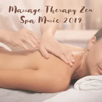 Massage Therapy Zen Spa Music 2019 by SPA & Wellness Massage Masters