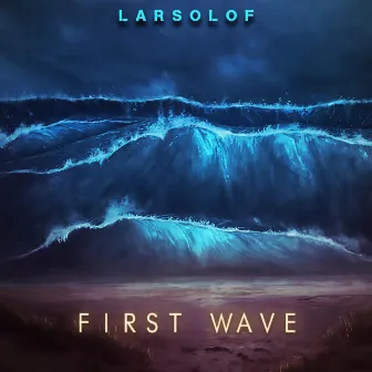 First Wave by Larsolof