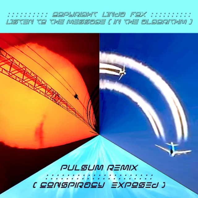 listen to the message (in the algorhythm) [conspiracy eXposed] [Pulsum Remix]