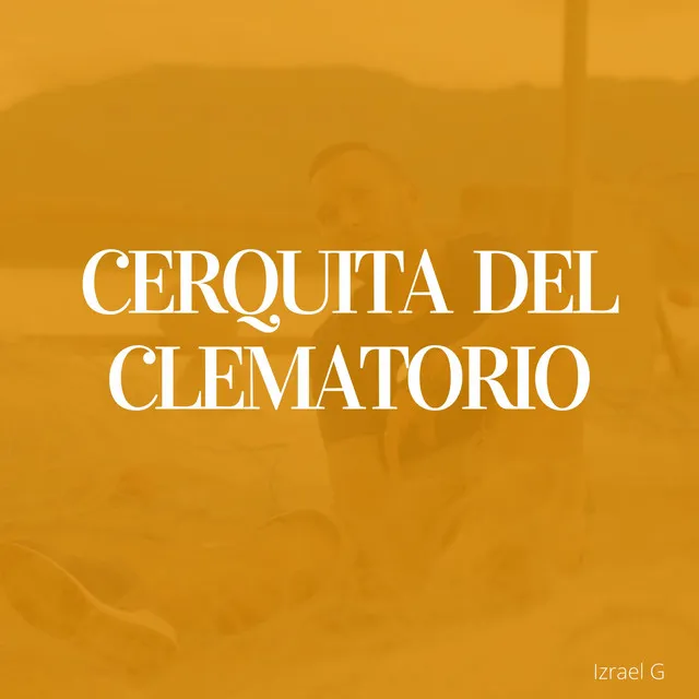 Cerquita del Clematorio