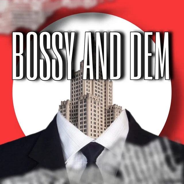 Bossy and Dem