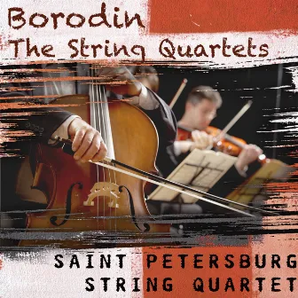 Borodin: The String Quartets by St. Petersburg String Quartet