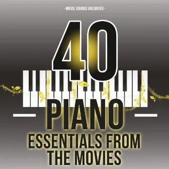 40 Piano Essentials from the Movies by Movie Sounds Unlimited