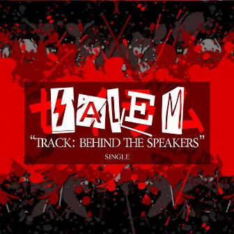 T.R.A.C.K.: Behind the Speakers (Studio Version) by Salem