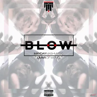 Blow by MaydayMashMusic