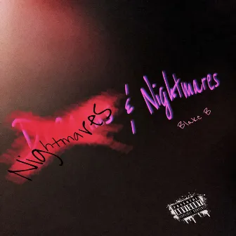 Nightmares & Nightmares by Blake B