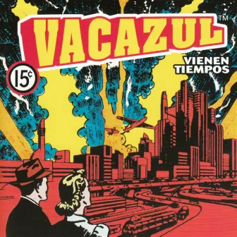 Vienen tiempos by Vacazul